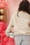 Text Me When Sorority Sweatshirt - Greige Goods